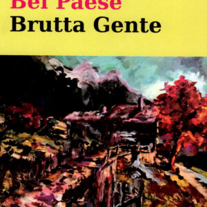Bel Paese Brutta gente