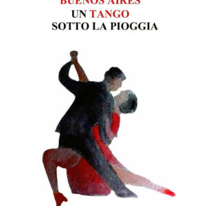 Buenos Aires. Un Tango sotto la pioggia